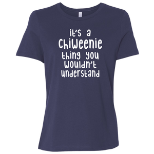Chiweenie Thing You Wouldn't Understand CC B6400 Ladies' T-Shirt