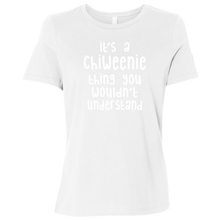 Load image into Gallery viewer, Chiweenie Thing You Wouldn&#39;t Understand CC B6400 Ladies&#39; T-Shirt