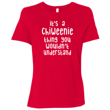 Load image into Gallery viewer, Chiweenie Thing You Wouldn&#39;t Understand CC B6400 Ladies&#39; T-Shirt